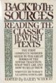 Back To The Sources: Reading the Classic Jewish Texts